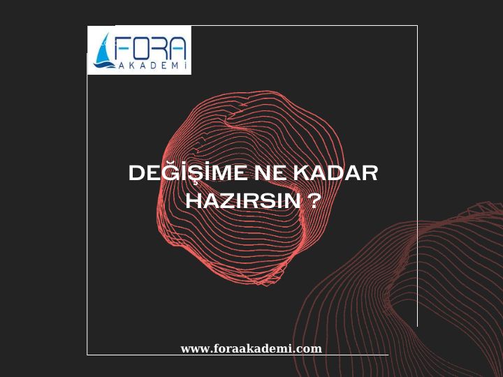 Değişime Ne Kadar Hazırsın ?