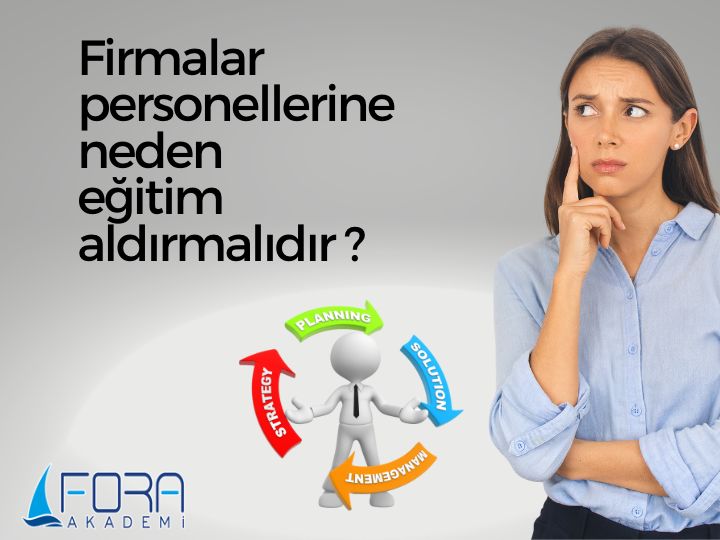 Firmalar Personellerine Neden Eğitim Aldırmalıdır ?